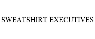 SWEATSHIRT EXECUTIVES