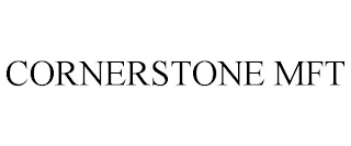 CORNERSTONE MFT