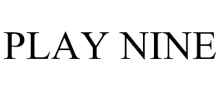 PLAY NINE