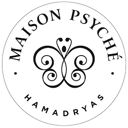 MAISON PSYCHÉ HAMADRYAS