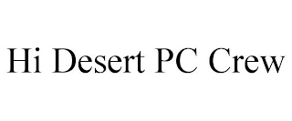 HI DESERT PC CREW