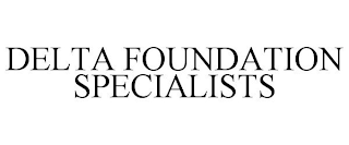 DELTA FOUNDATION SPECIALISTS