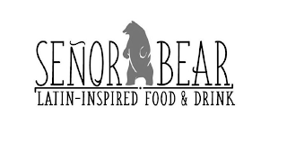 SEÑOR BEAR LATIN-INSPIRED FOOD & DRINK