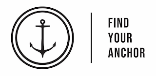 FIND YOUR ANCHOR