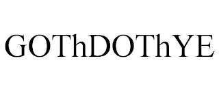 GOTHDOTHYE