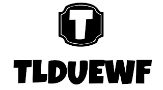 T TLDUEWF