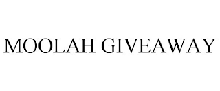 MOOLAH GIVEAWAY