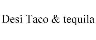 DESI TACO & TEQUILA