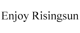 ENJOY RISINGSUN