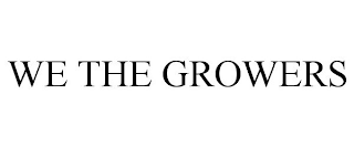 WE THE GROWERS