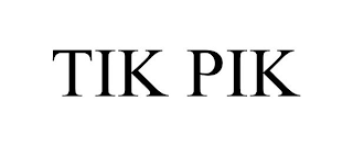 TIK PIK