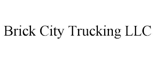 BRICK CITY TRUCKING LLC