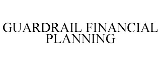 GUARDRAIL FINANCIAL PLANNING