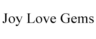JOY LOVE GEMS
