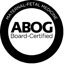 MATERNAL-FETAL MEDICINE ABOG BOARD-CERTIFIED