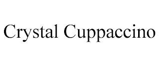 CRYSTAL CUPPACCINO