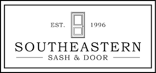 EST. 1996 SOUTHEASTERN SASH & DOOR