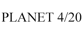 PLANET 4/20