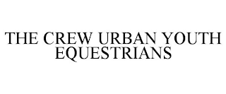 THE CREW URBAN YOUTH EQUESTRIANS