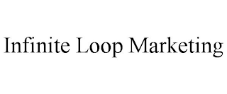 INFINITE LOOP MARKETING