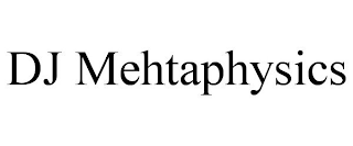 DJ MEHTAPHYSICS