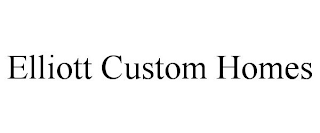 ELLIOTT CUSTOM HOMES