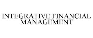 INTEGRATIVE FINANCIAL MANAGEMENT