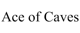 ACE OF CAVES