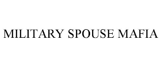 MILITARY SPOUSE MAFIA