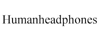 HUMANHEADPHONES