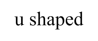 U SHAPED