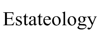 ESTATEOLOGY