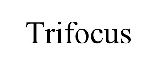 TRIFOCUS