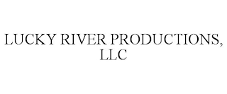 LUCKY RIVER PRODUCTIONS, LLC