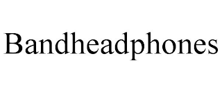BANDHEADPHONES