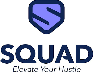 S SQUAD ELEVATE YOUR HUSTLE