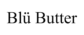 BLÜ BUTTER