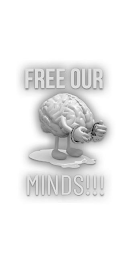 FREE OUR MINDS!!!