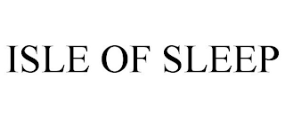 ISLE OF SLEEP