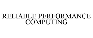 RELIABLE PERFORMANCE COMPUTING