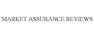 MARKET ASSURANCE REVIEWS