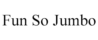 FUN SO JUMBO