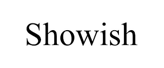 SHOWISH
