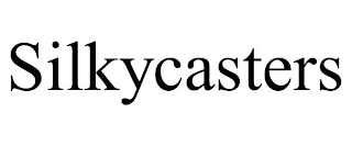 SILKYCASTERS