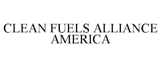 CLEAN FUELS ALLIANCE AMERICA