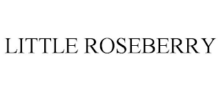 LITTLE ROSEBERRY