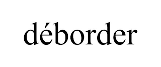 DÉBORDER