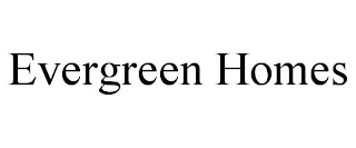 EVERGREEN HOMES