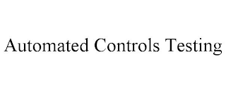 AUTOMATED CONTROLS TESTING