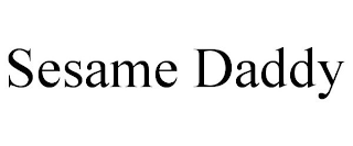 SESAME DADDY